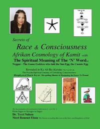 Cover image for Secrets of Race & Consciousness Revealed in Ka Ab Ba (Kabala) The Tree Of Life: Afrikan Cosmology of Kemet