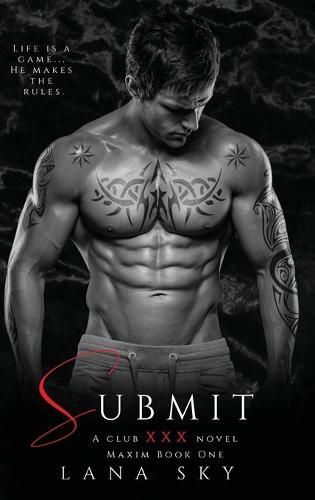 Submit: A Dark Billionaire Romance (XXX Maxim Book 1): Club XXX Book 1