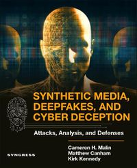 Cover image for Synthetic Media, Deepfakes, and Cyber Deception