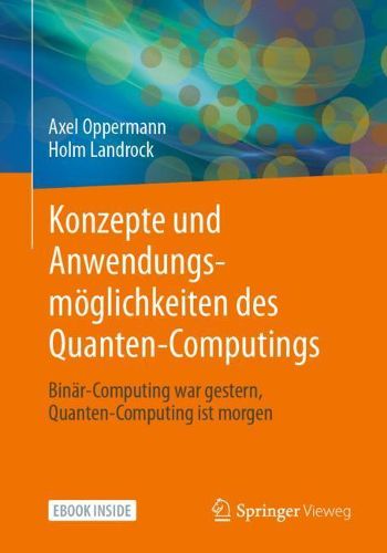 Cover image for Konzepte und Anwendungsmoeglichkeiten des Quanten-Computings: Binar-Computing war gestern, Quanten-Computing ist morgen