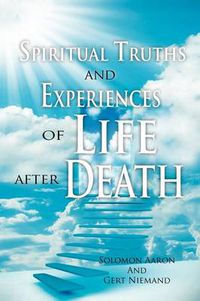 Cover image for Spiritual Truths and Experiences of Life after Death