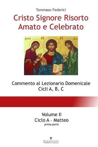 Cover image for Cristo Signore Risorto Amato e Celebrato - Volume II - Ciclo A Matteo (prima parte)