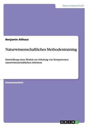 Cover image for Naturwissenschaftliches Methodentraining: Entwicklung eines Moduls zur Schulung von Kompetenzen naturwissenschaftlichen Arbeitens