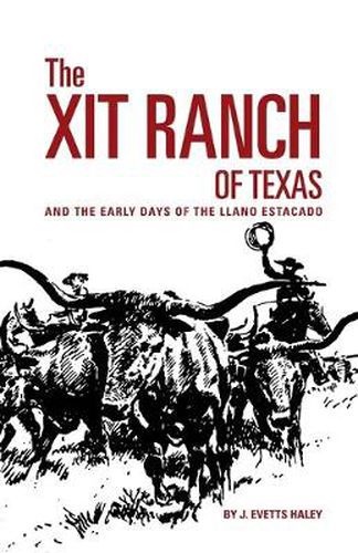 Cover image for The XIT Ranch of Texas and the Early Days of the Llano Estacado