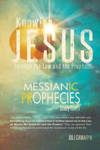 Cover image for Knowing Jesus Through the Law and the Prophets: Messianic Prophecies Study Guide