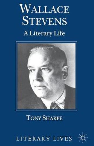 Wallace Stevens: A Literary Life