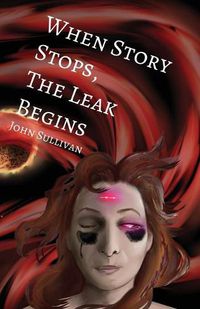Cover image for When Story Stops, the Leak Begins