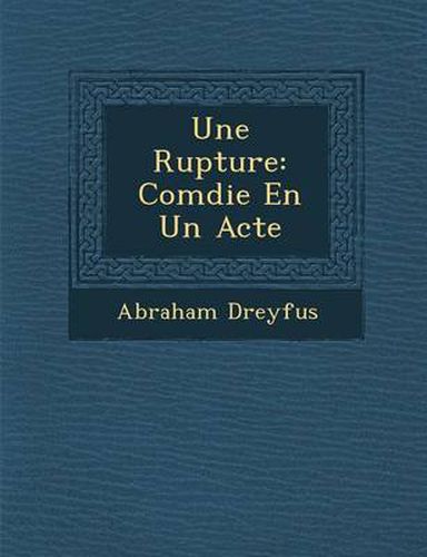 Cover image for Une Rupture: Com Die En Un Acte