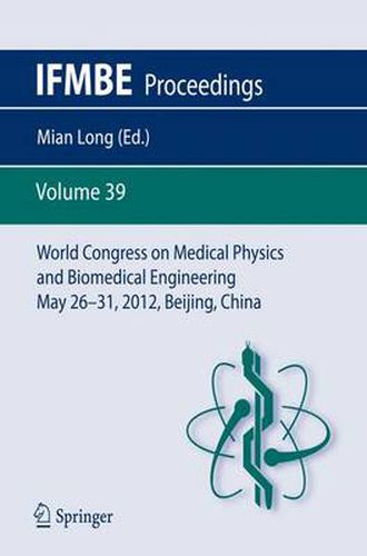 Cover image for World Congress on Medical Physics and Biomedical Engineering May 26-31, 2012, Beijing, China