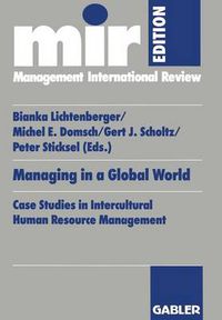 Cover image for Managing in a Global World: Case Studies in Intercultural Human Resource Management (in Englisher Sprache)