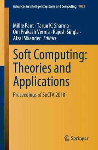 Cover image for Soft Computing: Theories and Applications: Proceedings of SoCTA 2018