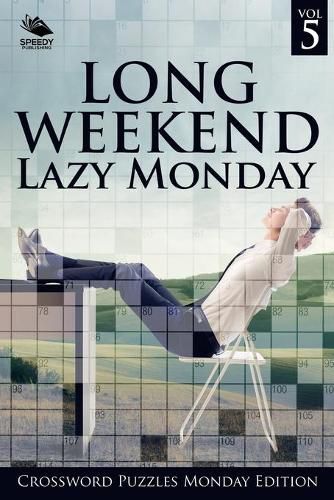 Cover image for Long Weekend Lazy Monday Vol 5: Crossword Puzzles Monday Edition