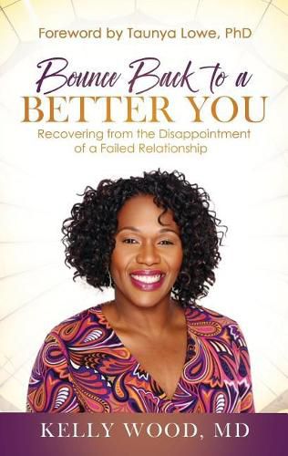 Cover image for Bounce Back to a Better You: Recovering from the Disappointment of a Failed Relationship