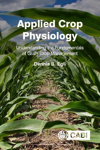 Cover image for Applied Crop Physiology: Understanding the Fundamentals of Grain Crop Management