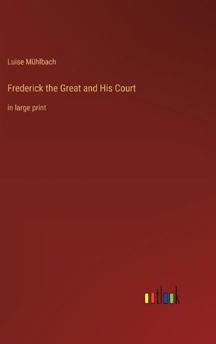 Cover image for Frederick the Great and His Court