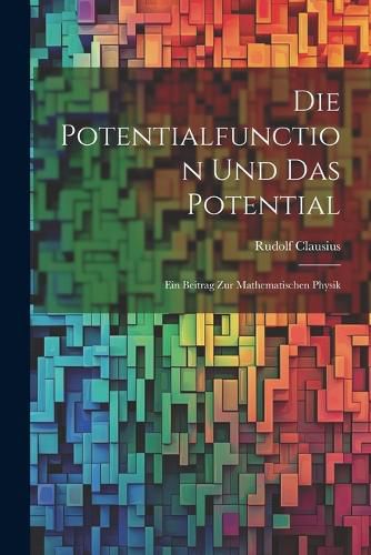 Cover image for Die Potentialfunction und das Potential