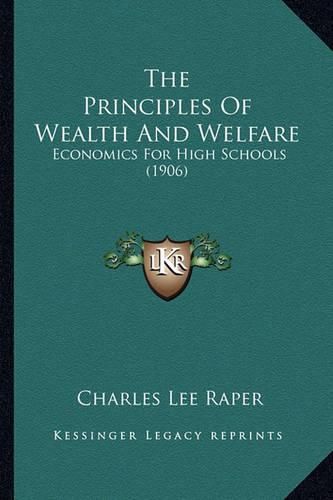 The Principles of Wealth and Welfare: Economics for High Schools (1906)