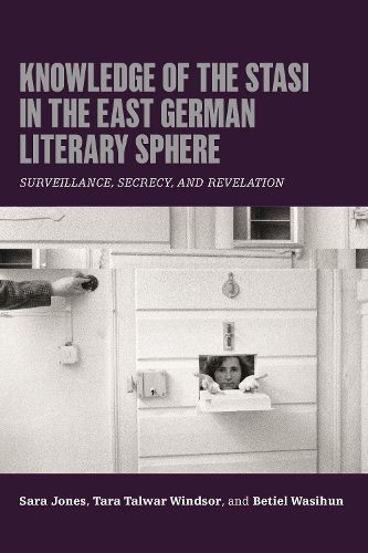 Cover image for Knowledge of the Stasi in the East German Literary Sphere
