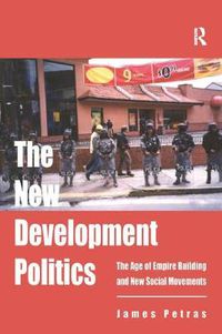 Cover image for The New Development Politics: The Age of Empire Building and New Social Movements