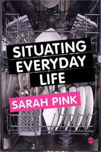 Cover image for Situating Everyday Life: Practices and Places