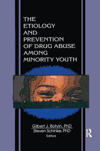 Cover image for The Etiology and Prevention of Drug Abuse Among Minority Youth