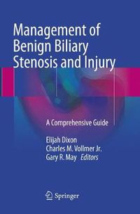 Cover image for Management of Benign Biliary Stenosis and Injury: A Comprehensive Guide