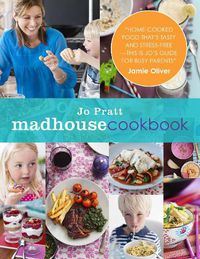 Cover image for The Madhouse Cookbook: Delicious Recipes for the Busy Family Kitchen