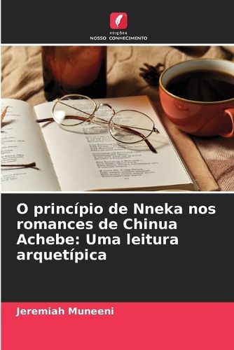 Cover image for O principio de Nneka nos romances de Chinua Achebe