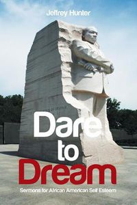 Cover image for Dare to Dream: Sermons for African American Self-Esteem