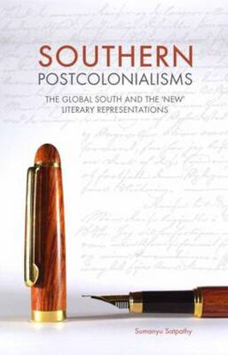 Cover image for Southern Postcolonialisms: The Global South and the 'New' Literary Representations