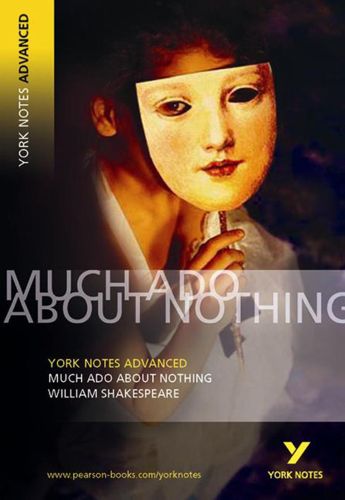 Cover image for Much Ado About Nothing: York Notes Advanced: everything you need to catch up, study and prepare for 2021 assessments and 2022 exams