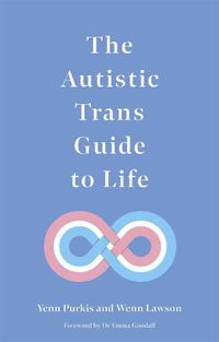 Cover image for The Autistic Trans Guide to Life