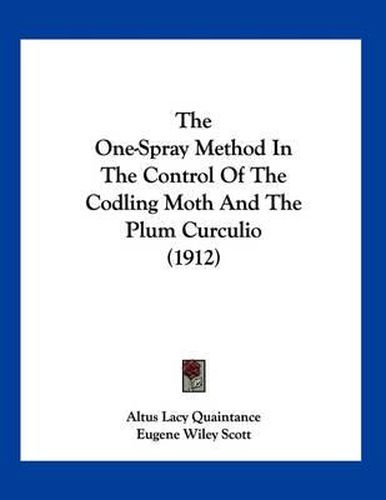 The One-Spray Method in the Control of the Codling Moth and the Plum Curculio (1912)