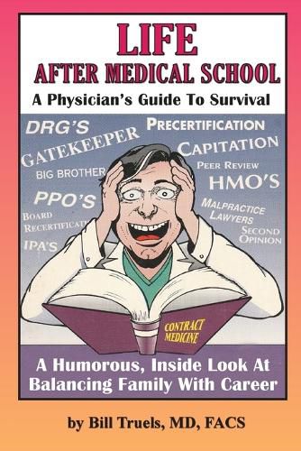 Cover image for Life After Medical School - A Physician's Guide To Survival