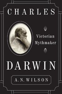 Cover image for Charles Darwin: Victorian Mythmaker