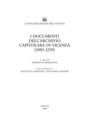 Cover image for I Documenti Dell'archivio Capitolare Di Vicenza (1083-1259)