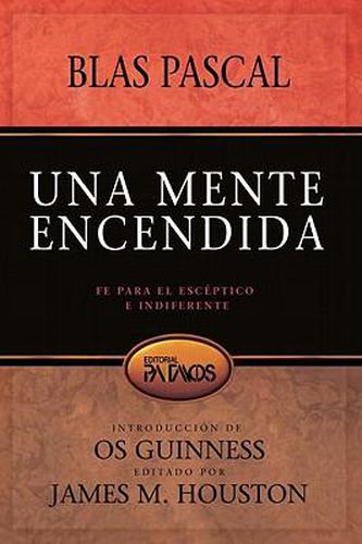 Cover image for Una Mente Encendida: Fe Para el Esceptico E Indiferente