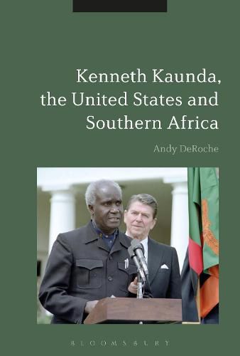 Cover image for Kenneth Kaunda, the United States and Southern Africa