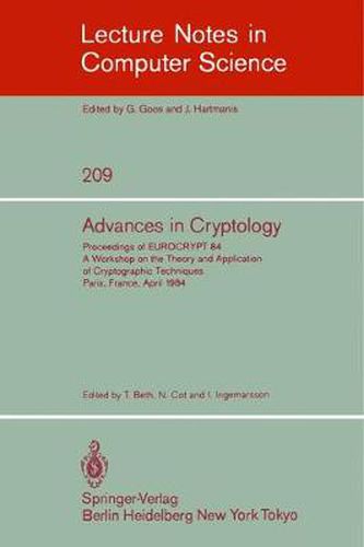 Advances in Cryptology: Proceedings of EUROCRYPT 84. A Workshop on the Theory and Application of Cryptographic Techniques - Paris, France, April 9-11, 1984