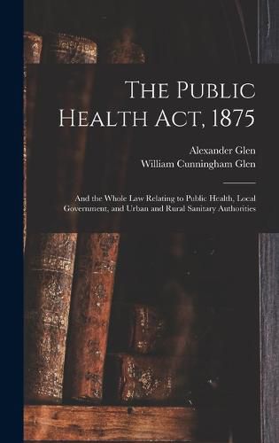 Cover image for The Public Health Act, 1875