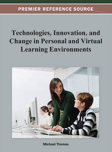 Cover image for Technologies, Innovation, and Change in Personal and Virtual Learning Environments