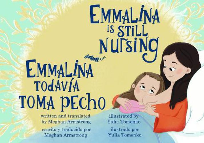 Cover image for Emmalina Is Still Nursing / Emmalina Todavia Toma Pecho