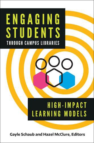 Cover image for Engaging Students through Campus Libraries: High-Impact Learning Models