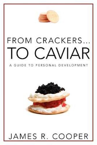 Cover image for From Crackers...To Caviar: A Guide to Personal Development