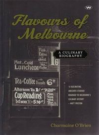 Cover image for Flavours of Melbourne: A Culinary Biography