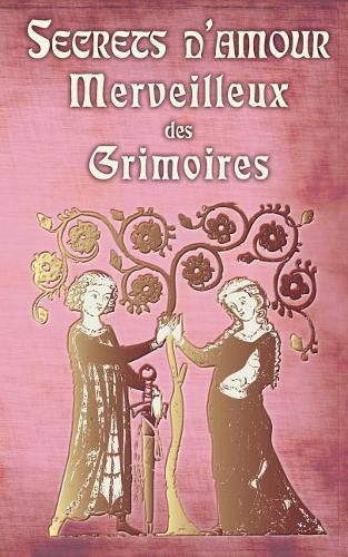 Cover image for Secrets d'Amour Merveilleux des Grimoires