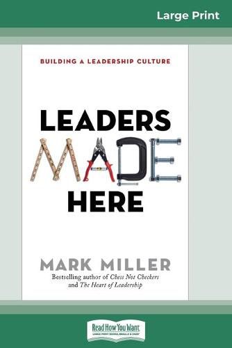 Cover image for Leaders Made Here: Building a Leadership Culture (16pt Large Print Edition)