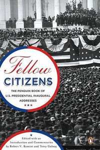 Cover image for Fellow Citizens: The Penguin Book of U.S. Presidential Inaugural Addresses