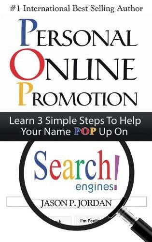 Cover image for Personal Online Promotion: Learn 3 Simple Steps To Help Your Name POP Up On Search Engines!