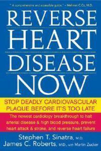 Reverse Heart Disease Now: Stop Deadly Cardiovascular Plaque Before it's Too Late